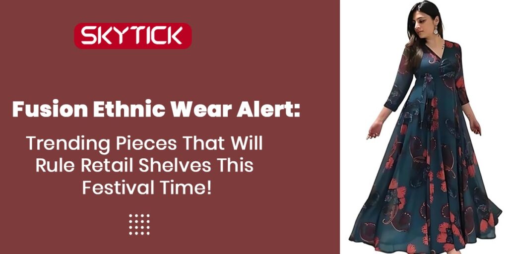 Upcoming Ethnic Wear Trends Retailers Should Stock This Festive Seaso